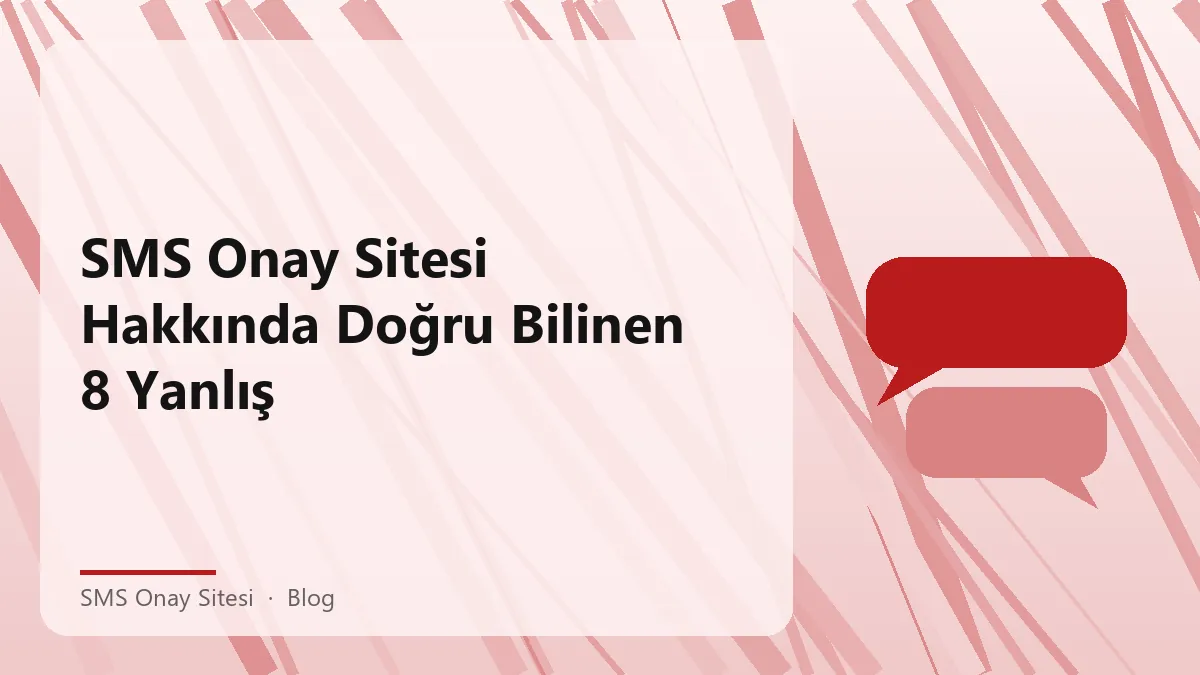 SMS onay sitesi ile ilgili doğru bilinen yanlışlar